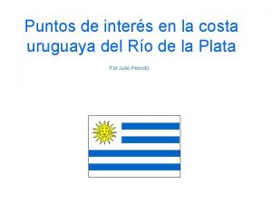 Puntos de inters en la costa uruguaya del