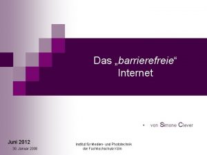 Das barrierefreie Internet Juni 2012 30 Januar 2008