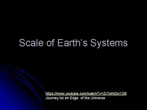 Scale of Earths Systems https www youtube comwatch