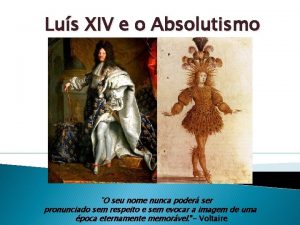 Lus XIV e o Absolutismo O seu nome