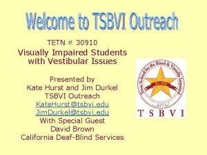 TETN 30910 Visually Impaired Students with Vestibular Issues