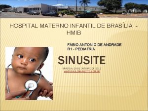 HOSPITAL MATERNO INFANTIL DE BRASLIA HMIB FBIO ANTONIO