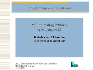 Projektovanje elektronskih kola Prof dr Predrag Petkovi dr