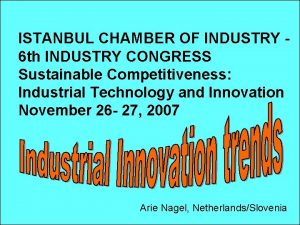 ISTANBUL CHAMBER OF INDUSTRY 6 th INDUSTRY CONGRESS