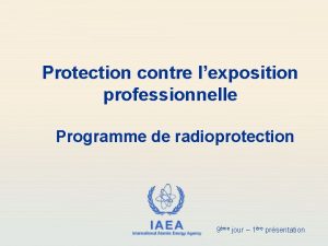 Protection contre lexposition professionnelle Programme de radioprotection IAEA