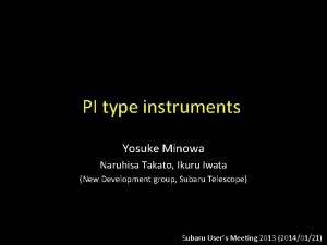 PI type instruments Yosuke Minowa Naruhisa Takato Ikuru
