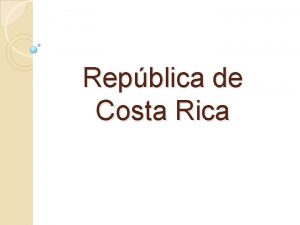 Repblica de Costa Rica Limites de Costa Rica