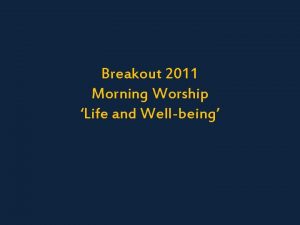 Breakout 2011 Morning Worship Life and Wellbeing Malachi