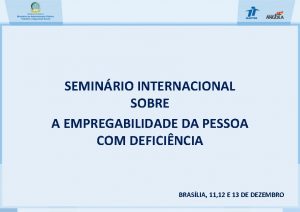 SEMINRIO INTERNACIONAL SOBRE A EMPREGABILIDADE DA PESSOA COM