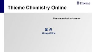 Thieme Chemistry Online Pharmaceutical eJournals i Group China