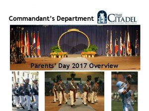 Commandants Department Parents Day 2017 Overview 1 Mission