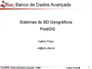 Banco de Dados Avanado Sistemas de BD Geogrficos