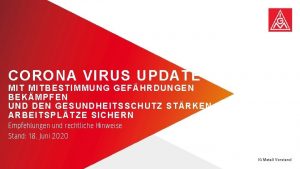 CORONA VIRUS UPDATE MI T M ITBESTIMMUNG GEFHRDUNGEN