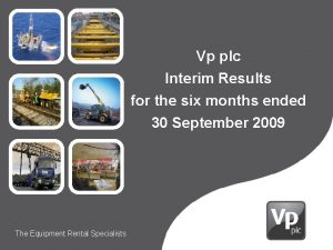 Vp plc Presentation Interim Results for to the