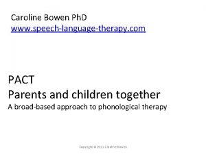 Caroline Bowen Ph D www speechlanguagetherapy com PACT