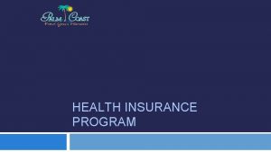 HEALTH INSURANCE PROGRAM Health Insurance Program Overview SelfInsured