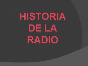 HISTORIA DE LA RADIO Las primeras emisiones pblicas