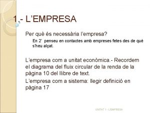 1 LEMPRESA Per qu s necessria lempresa En