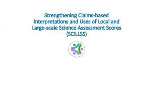 Strengthening Claimsbased Interpretations and Uses of Local and