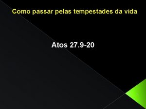 Como passar pelas tempestades da vida Atos 27