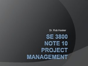 Dr Rob Hasker SE 3800 NOTE 10 PROJECT