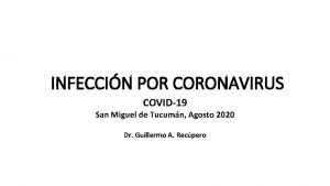 INFECCIN POR CORONAVIRUS COVID19 San Miguel de Tucumn