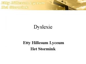 Dyslexie Etty Hillesum Lyceum Het Stormink Programma Welkom