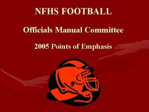 NFHS FOOTBALL Officials Manual Committee 2005 Points of