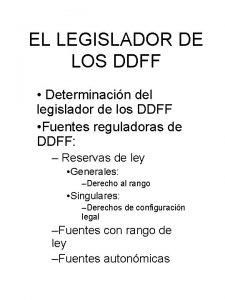 EL LEGISLADOR DE LOS DDFF Determinacin del legislador