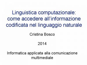 Linguistica computazionale come accedere allinformazione codificata nel linguaggio