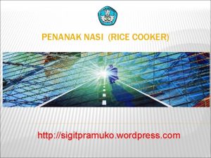 PENANAK NASI RICE COOKER http sigitpramuko wordpress com