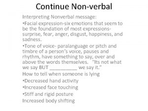 Continue Nonverbal Interpreting Nonverbal message Facial expressionsix emotions