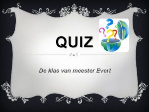 QUIZ De klas van meester Evert AFSPRAKEN v