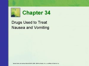 Chapter 34 Drugs Used to Treat Nausea and