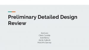 Preliminary Detailed Design Review Jon Laos Chris Cassidy