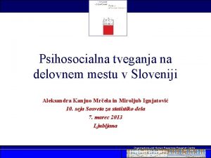 Psihosocialna tveganja na delovnem mestu v Sloveniji Aleksandra