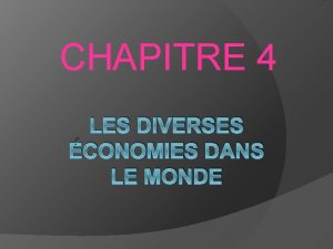 CHAPITRE 4 LES DIVERSES CONOMIES DANS LE MONDE