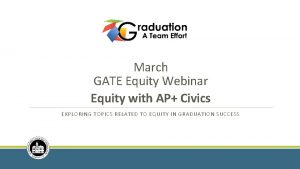 March GATE Equity Webinar Equity with AP Civics