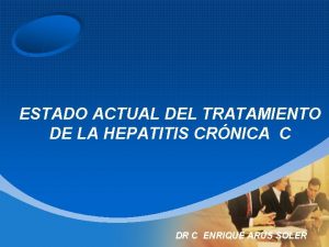 ESTADO ACTUAL DEL TRATAMIENTO DE LA HEPATITIS CRNICA