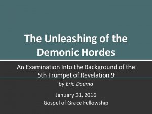 The Unleashing of the Demonic Hordes An Examination