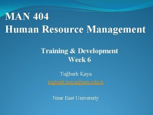 MAN 404 Human Resource Management Training Development Week