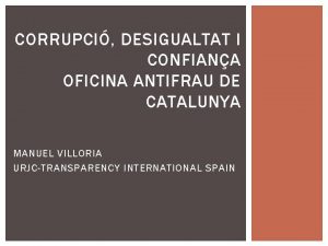 CORRUPCI DESIGUALTAT I CONFIANA OFICINA ANTIFRAU DE CATALUNYA