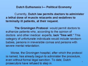 Dutch Euthanasia I Political Economy Currently Dutch law