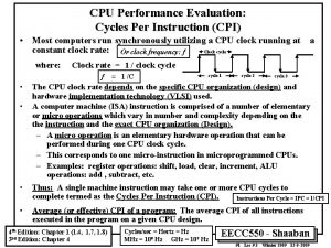 CPU Performance Evaluation Cycles Per Instruction CPI Most