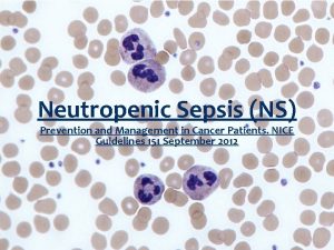 Neutropenic Sepsis NS Prevention and Management in Cancer