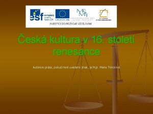 esk kultura v 16 stolet renesance Autorem prce