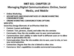 MKT 601 CHAPTER 19 Managing Digital Communications Online