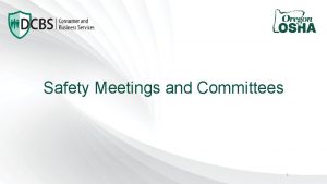Safety Meetings and Committees 1 Oregon OSHA Public