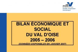 BILAN CONOMIQUE ET SOCIAL DU VAL DOISE 2005