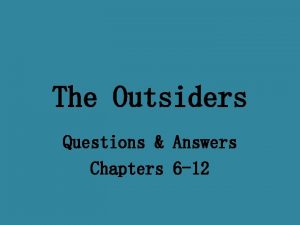 The Outsiders Questions Answers Chapters 6 12 Chapter